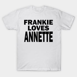 Frankie Avalon Loves Annette Funicello - FGTH Style T-Shirt